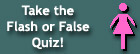 Take the Flash or False Quiz